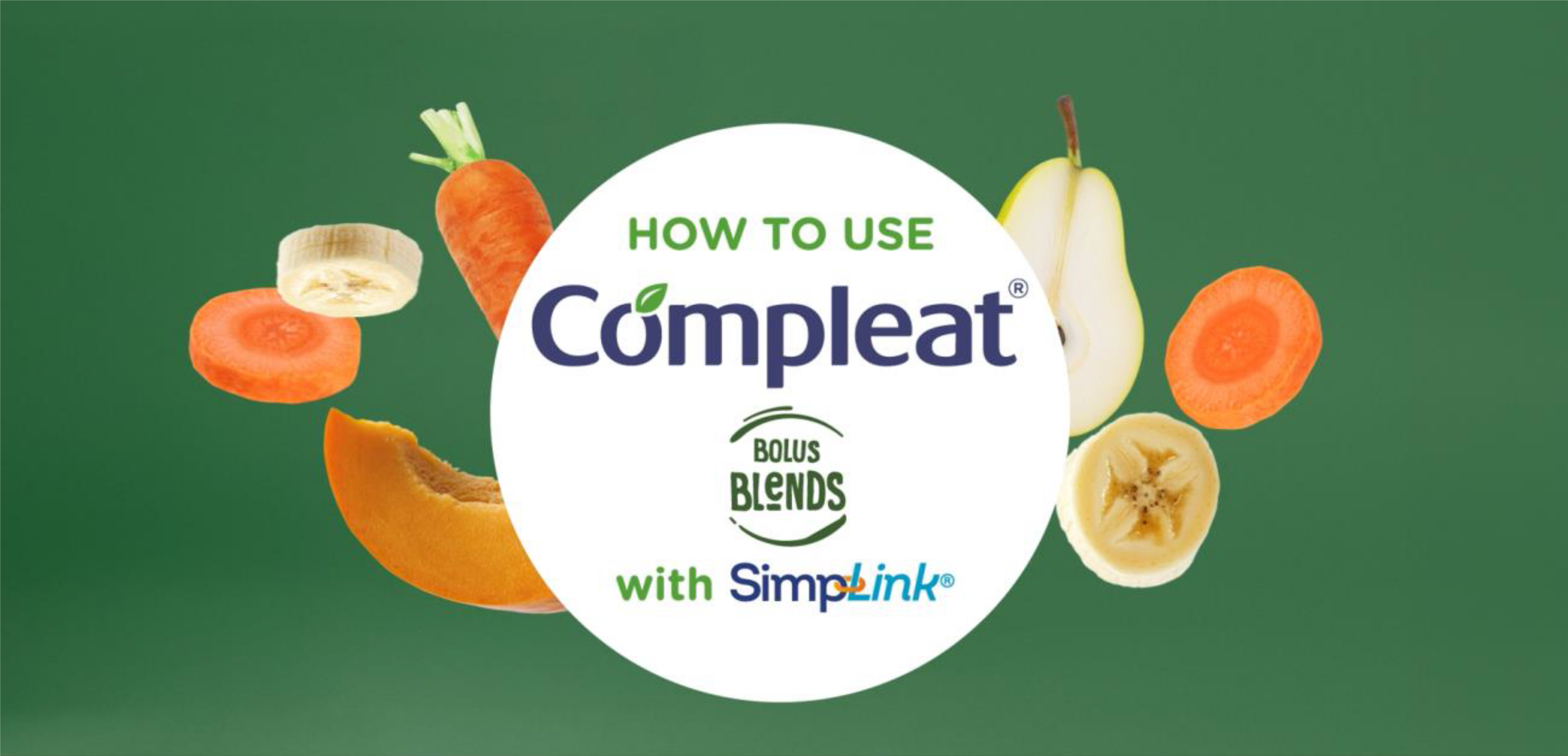 Grafiikka tekstillä How to use Compleat Bolus Blends with SimpLink, hedelmien ja vihannesten ympäröimänä.
